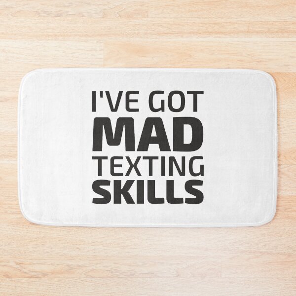 Item preview, I've got mad texting skills designed and sold by PartrickLamela.