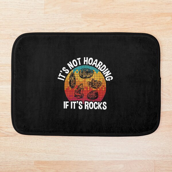 Artikelvorschau, It's Not Hoarding If It's Rocks, Geologist Rock Collector entworfen und verkauft von TheReallyNiceStuff.