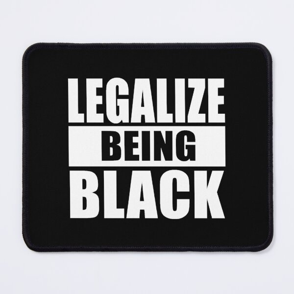 Item preview, Legalize Being Black designed and sold by PartrickLamela.