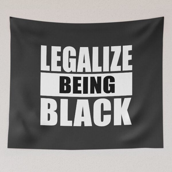 Item preview, Legalize Being Black designed and sold by PartrickLamela.
