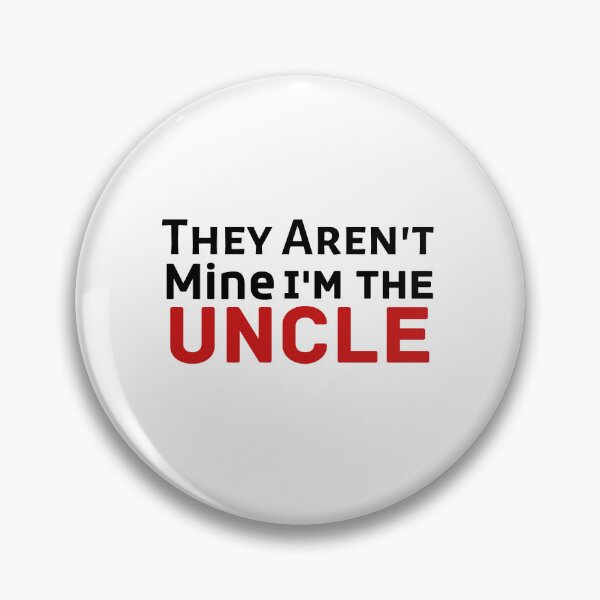 Item preview,  They Aren't Mine I'm The Uncle  designed and sold by Every Pet  Shirts.