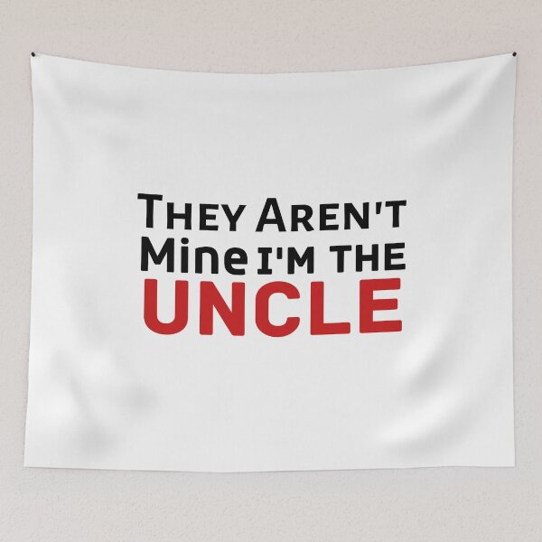 Item preview,  They Aren't Mine I'm The Uncle  designed and sold by Every Pet  Shirts.