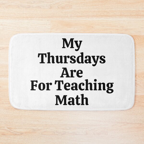 Item preview, My Thursdays Are For Teaching Math - Funny Math  designed and sold by usaworld.