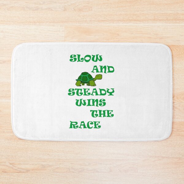 Item preview, SLOW AND STEADY WINS THE RACE designed and sold by DomGDesign.