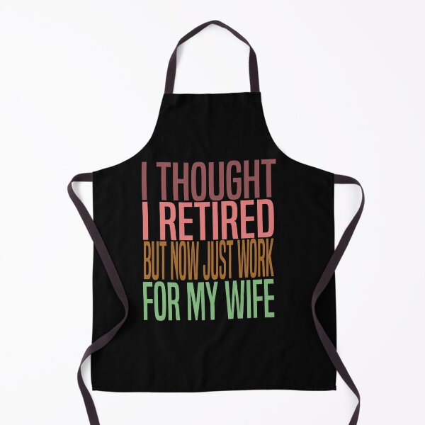 Item preview, I Thought I Retired But Now Just Work For My Wife Retro Vintage Funny designed and sold by ZOUBAH.