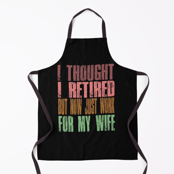 Item preview, I Thought I Retired But Now Just Work For My Wife Retro Vintage Funny designed and sold by ZOUBAH.