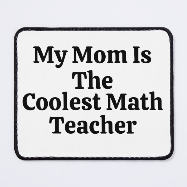 Item preview, My Mom Is The Coolest Math Teacher - Funny Math  designed and sold by usaworld.