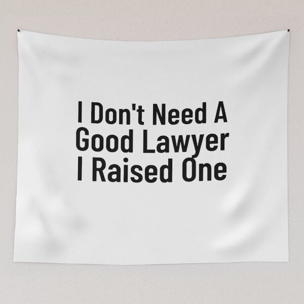 Item preview, I Don't Need A Good Lawyer I Raised One  designed and sold by Every Pet  Shirts.