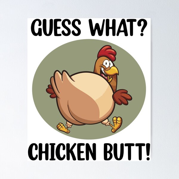 Guess what? Chicken butt a chicken showing it's butt cheeks funny  sarcastic chicken art - Chicken Butt - Magnet