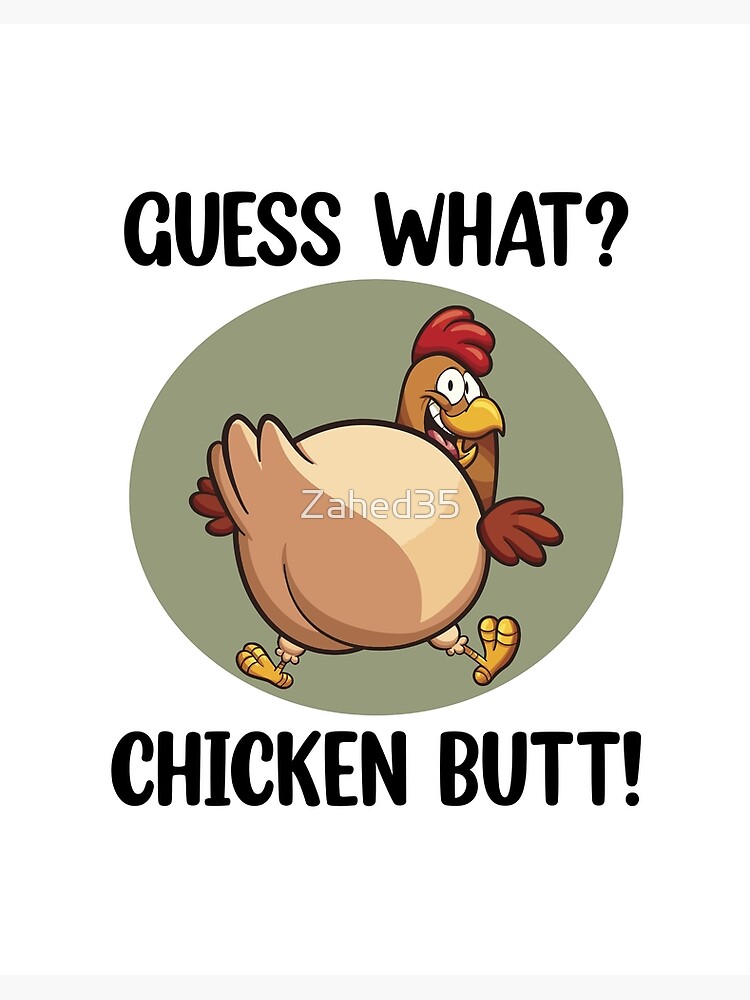 Guess what? Chicken butt a chicken showing it's butt cheeks funny  sarcastic chicken art - Chicken Butt - Magnet