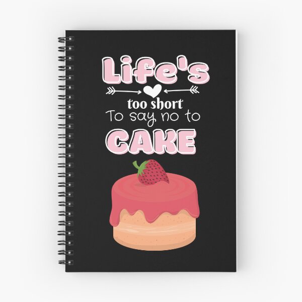 Item preview, Life is too short to say no to cake - funny cakes lovers , cake gift for familly  designed and sold by Vavilonskaya.