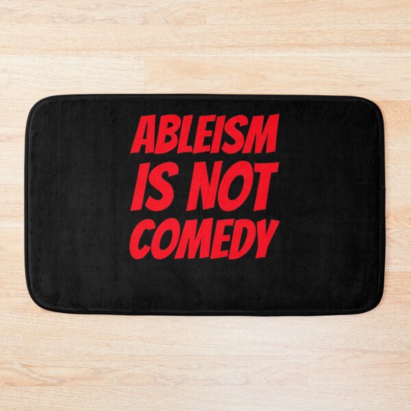 Item preview, Ableism Is Not Comedy Classic designed and sold by ElizabethMorel.