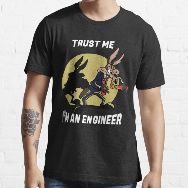 Trust me Im an Engineer Essential T-Shirt