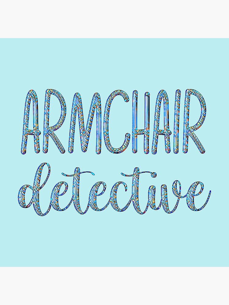 "Armchair Detective (Blue stained glass lettering version.)" Poster for