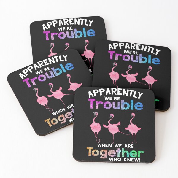 Item preview, Pink Flamingo Best Friends Apparently We're Trouble When We Are Together Who Knew designed and sold by HorsesForLife15.