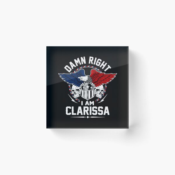 Item preview, Clarissa Name T Shirt - Damn Right I Am Clarissa Gift Item Tee designed and sold by braedowen3.