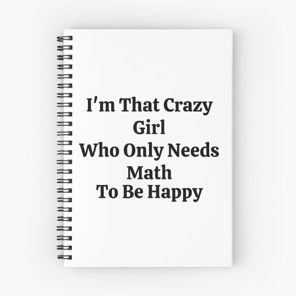 Item preview, I'm That Crazy Girl Who Only Needs Math To Be Happy - Funny Math  designed and sold by usaworld.