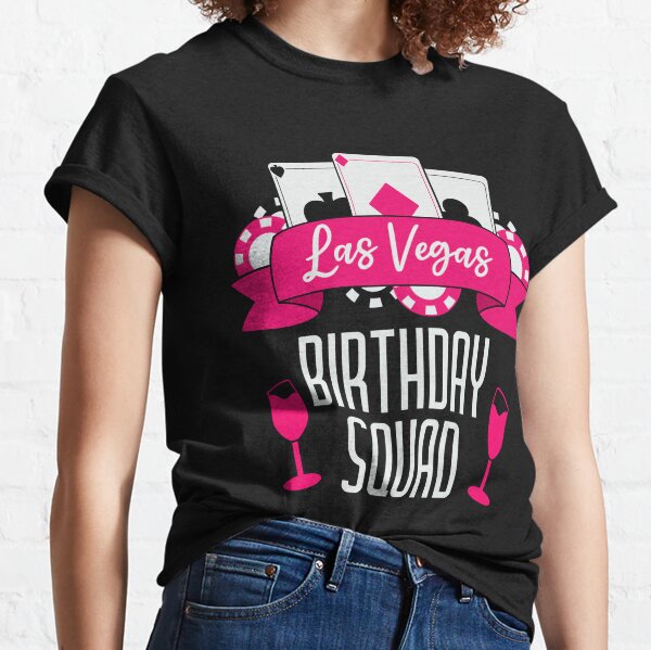 Womens Las Vegas Birthday Squad Party In Vegas Birthday T-Shirt