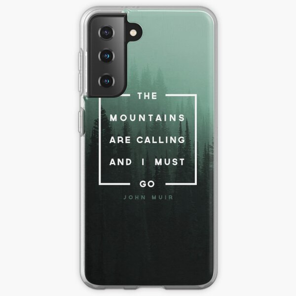 The Mountains are Calling & I Must Go Samsung Galaxy Soft Case