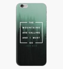 The Mountains are Calling & I Must Go iPhone Case