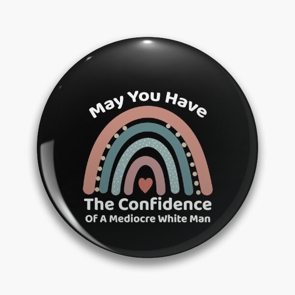 Item preview, May You Have The Confidence Of A Mediocre White Man Shirt, Feminist Shirt, Smash The Patriarchy, Activist Shirt, Feminism Tee, Liberal Shirt designed and sold by aymob.