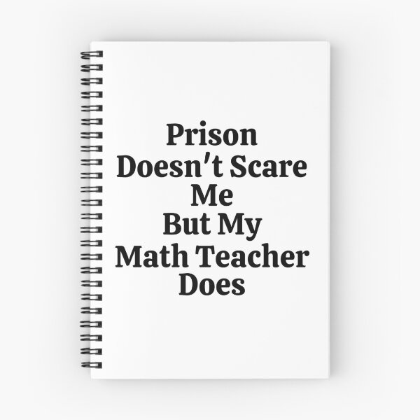 Item preview, Prison Doesn't Scare Me But My Math Teacher Does - Funny Math  designed and sold by usaworld.