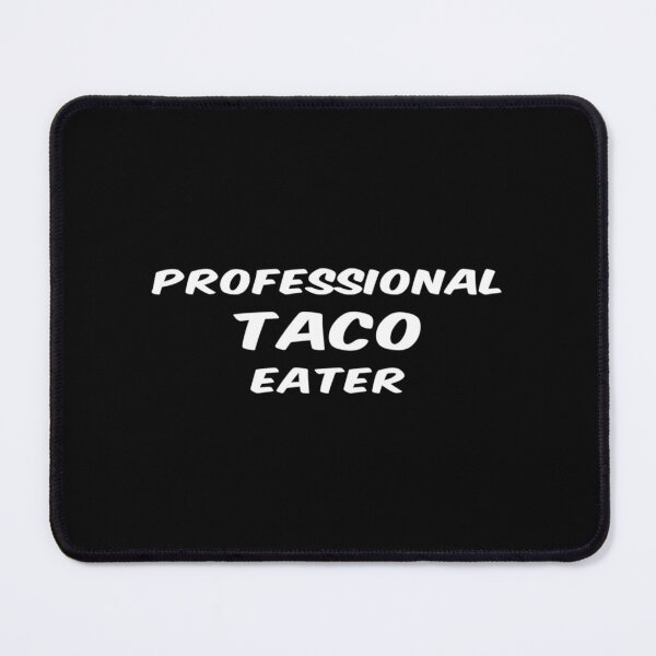Item preview, Professional Taco Eater Funny Design Essential . designed and sold by oubregjbobie.