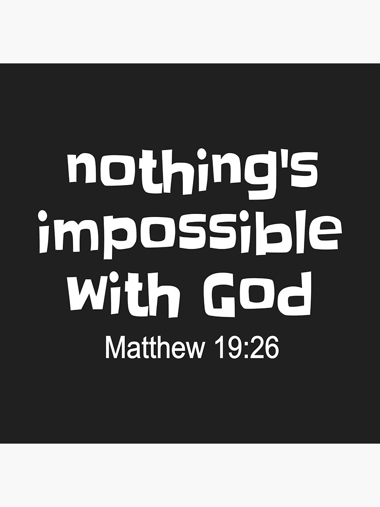 Christian Design Nothing s Impossible Matthew 19 Verse 26 Poster christian-design-nothing-s-impossible-matthew-19-verse-26-poster