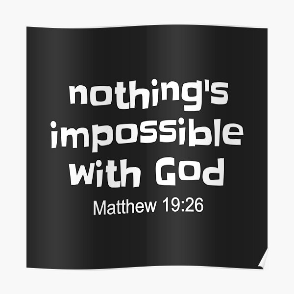 christian-design-nothing-s-impossible-matthew-19-verse-26-poster