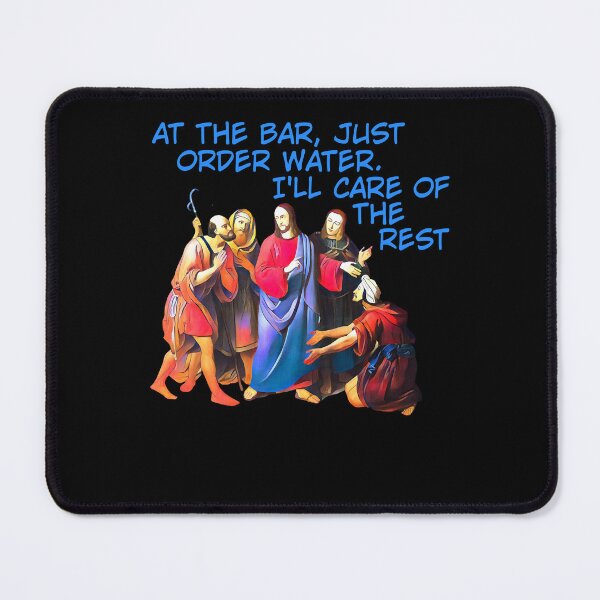 Item preview, Jesus Says Just Order Water At The Bar designed and sold by OliveWilkinson.