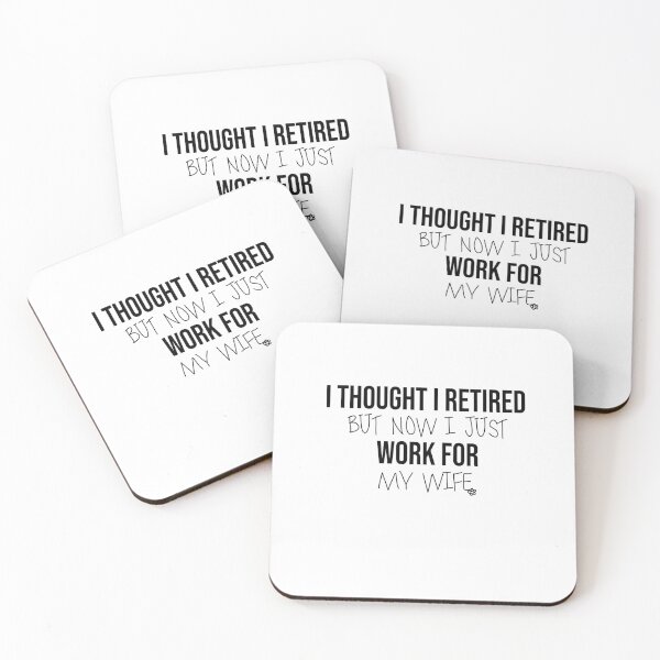 Item preview, I Thought I Retired But Now I Just Work For My Wife designed and sold by FantasticBee.