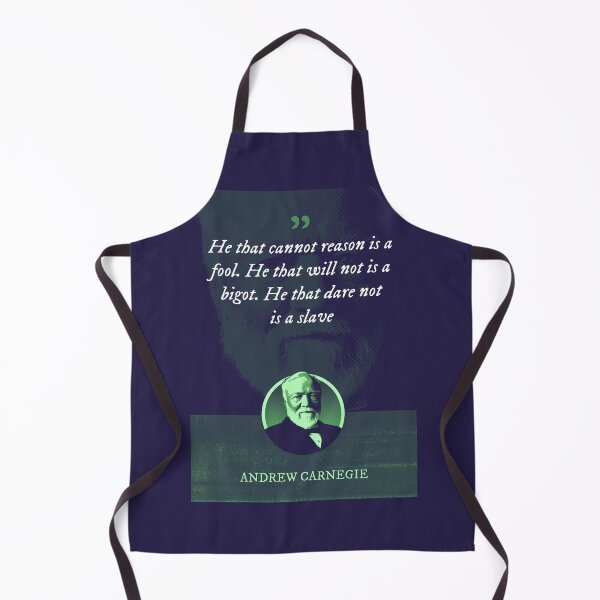 Item preview, Andrew Carnegie - He that cannot reason is a fool. He that will not is a bigot. He that dare not is a slave designed and sold by Syahrasi.