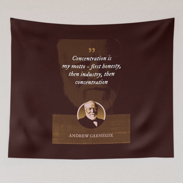 Item preview, Andrew Carnegie - Concentration is my motto - first honesty, then industry, then concentration designed and sold by Syahrasi.