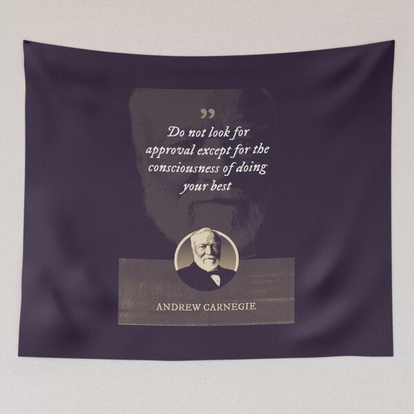 Item preview, Andrew Carnegie - Do not look for approval except for the consciousness of doing your best designed and sold by Syahrasi.
