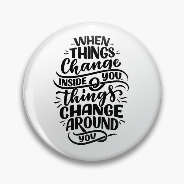 Item preview, When things change inside you, things change around you! ❤️ designed and sold by LaylaTheCurly.