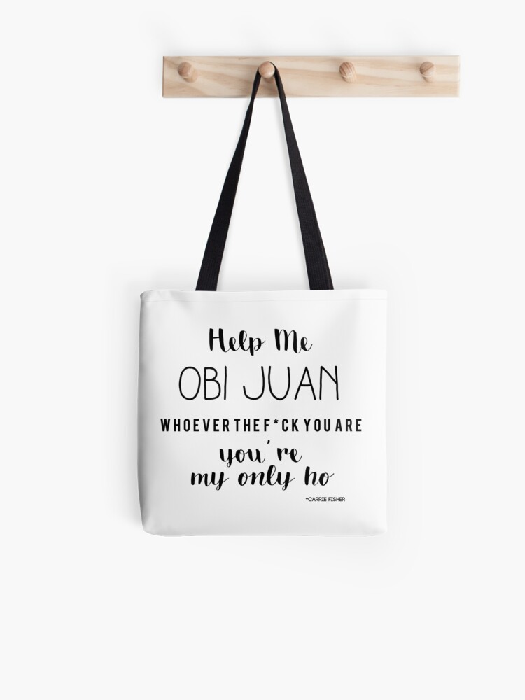 Help Me Obi Juan Carrie Fisher Tote Bag By Floranze Redbubble