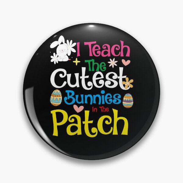 Item preview, I Teach The Cutest Bunnies In The Patch designed and sold by Tatus Brinal.