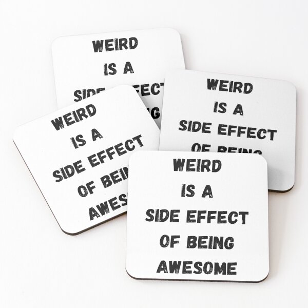 Item preview, Weird is a side effect of being awesome designed and sold by Quotes-and-plus.