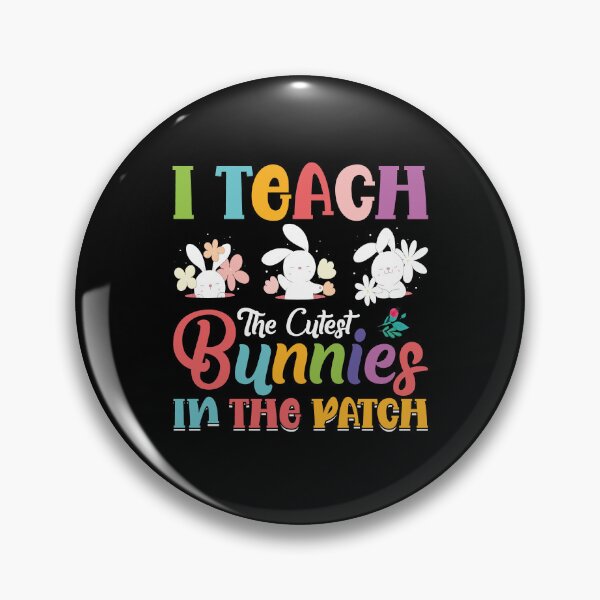 Item preview, I Teach The Cutest Bunnies In The Patch Easter Teacher designed and sold by Tatus Brinal.
