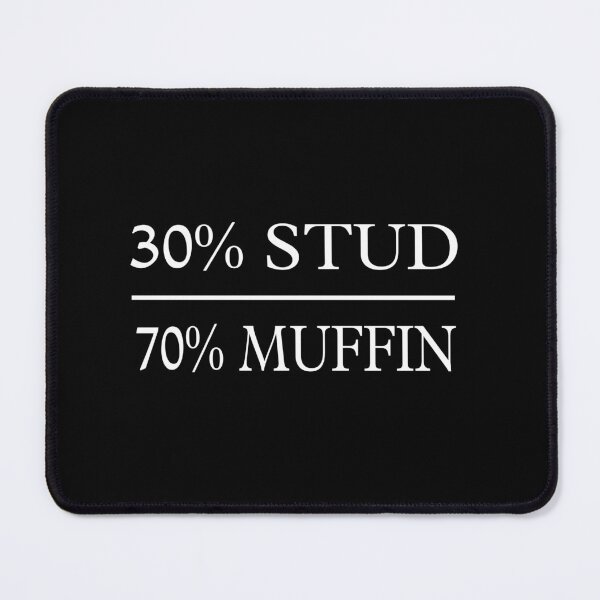Item preview, 30% Stud 70% Muffin designed and sold by Nilima Bano ⭐⭐⭐⭐.
