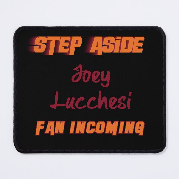 Item preview, Joey Lucchesi - Step Aside, incoming fan designed and sold by 2Girls1Shirt.