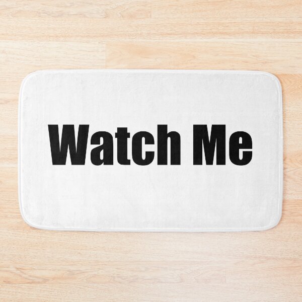 Item preview, Watch Me designed and sold by mavagraphics.