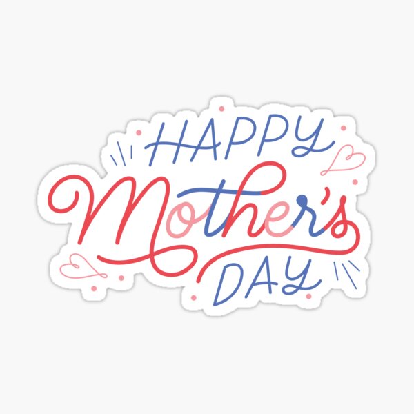 Happy Mothers Day Sticker By Isacria Redbubble