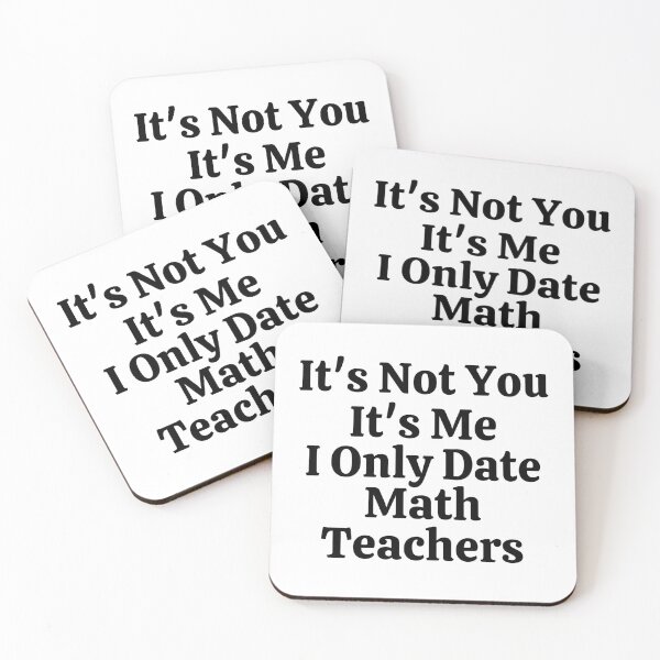 Item preview, It's Not You It's Me I Only Date Math Teachers - Funny Math  designed and sold by usaworld.