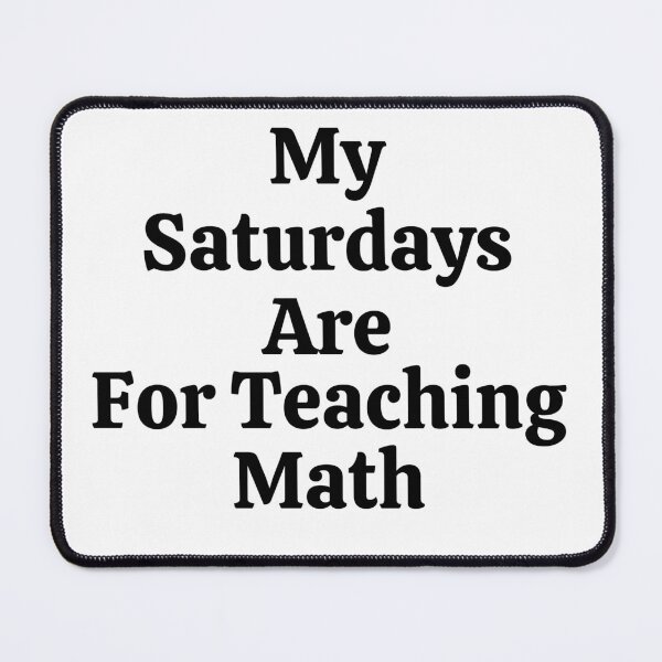 Item preview, My Saturdays Are For Teaching Math - Funny Math  designed and sold by usaworld.