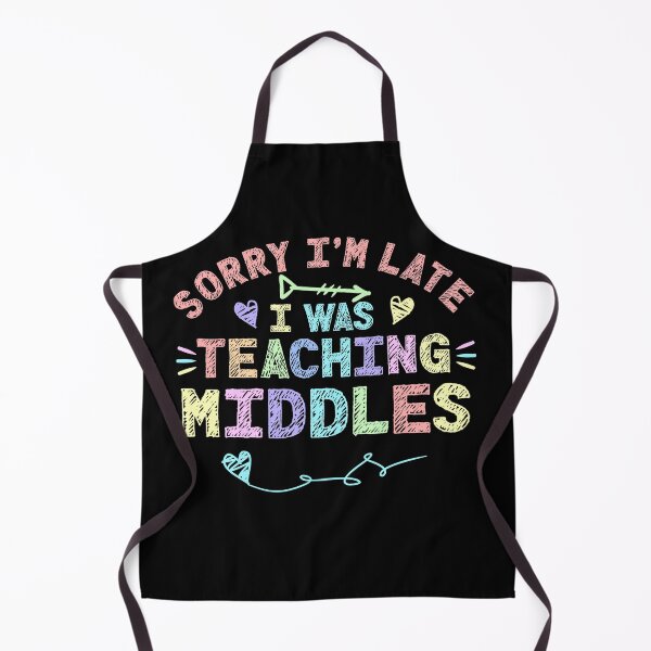 Item preview, Middle School Sorry I'm Late I was Teaching Middles Teacher  designed and sold by Mr-Kawachi.