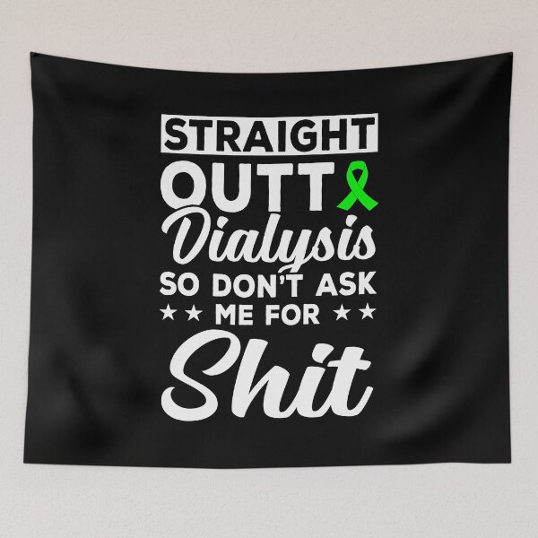 Item preview, Straight Outta Dialysis Shirt, Dialysis Patient Shirt, Dialysis Shirt, Kidney Dialysis Shirt, Kidney Disease Support Shirt, Kidney Cancer designed and sold by aymob.