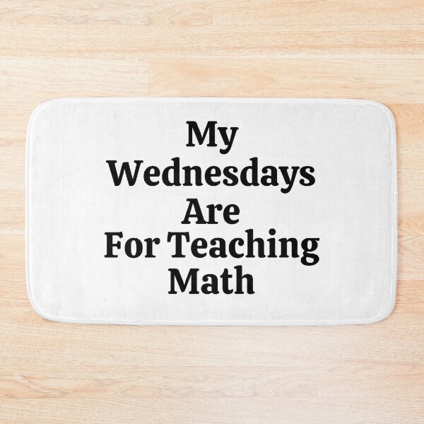 Item preview, My Wednesdays Are For Teaching Math - Funny Math  designed and sold by usaworld.