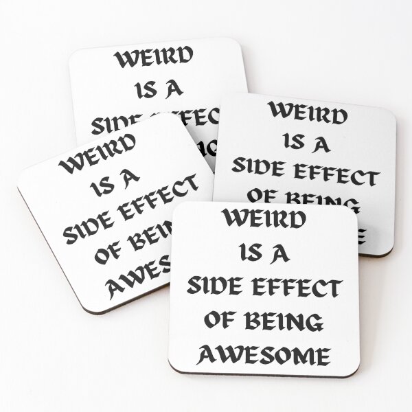 Item preview, Weird is a side effect of being awesome designed and sold by Quotes-and-plus.