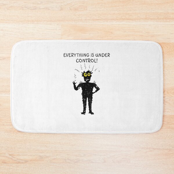 Item preview, Everything is Under Control Funny Character designed and sold by midoxthemagnent.